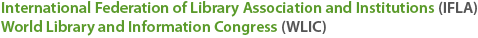 International Federation of Library Association and Institutions (IFLA) World Library and Information Congress (WLIC)